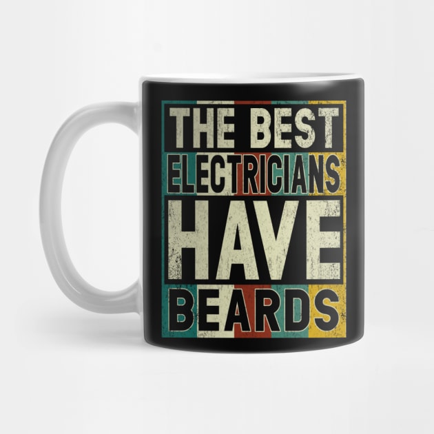 The Best Electricians Have Beards T Shirt Funny Electrician Shirts Funny Gift Fathers by Otis Patrick